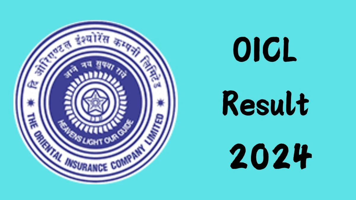 OICL Result 2024 Announced. Direct Link to Check OICL Administrative Officers  Result 2024 orientalinsurance.org.in - 25 Nov 2024