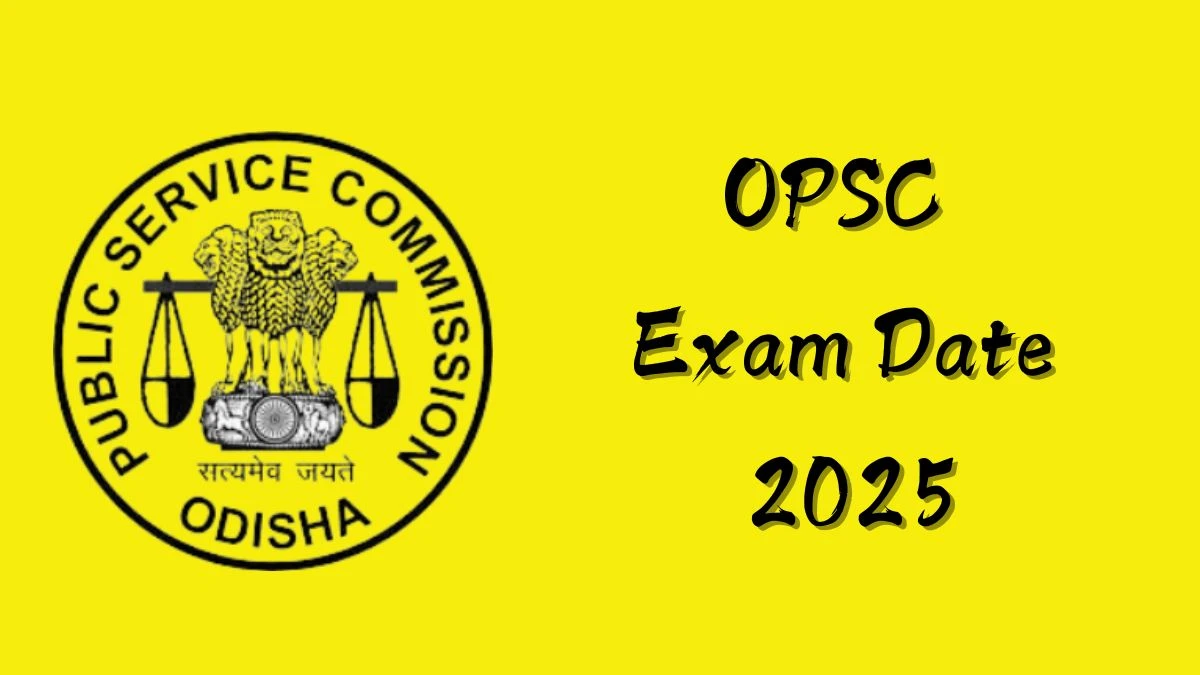 OPSC Exam Date 2025 at ossc.gov.in Verify the schedule for the examination date, Assistant Chemist, and site details - 25 Nov 2024