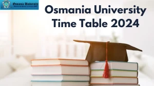 Osmania University Time Table 2024 (Declared) at osmania.ac.in M.Sc Diploma in Radiological Physics (Regular & Backlog) Examinations Link Here