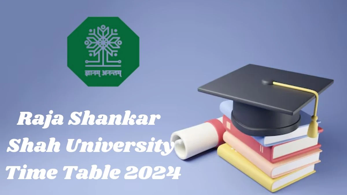 Raja Shankar Shah University Time Table 2024 (Out) at cuc.ac.in Get Direct PDF Details Here