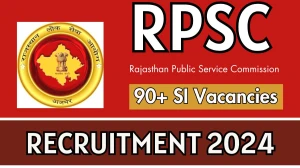 RPSC Govt Jobs 2024: 98 Sub Inspector Vacancies, B...