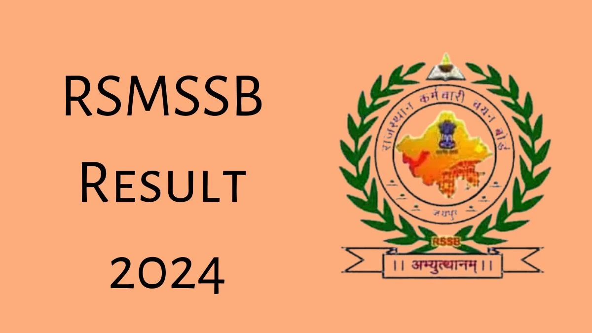 RSMSSB Result 2024 To Be Released at rsmssb.rajasthan.gov.in Download the Result for the Lower Division Clerk and Junior Assistant - 26 Nov 2024