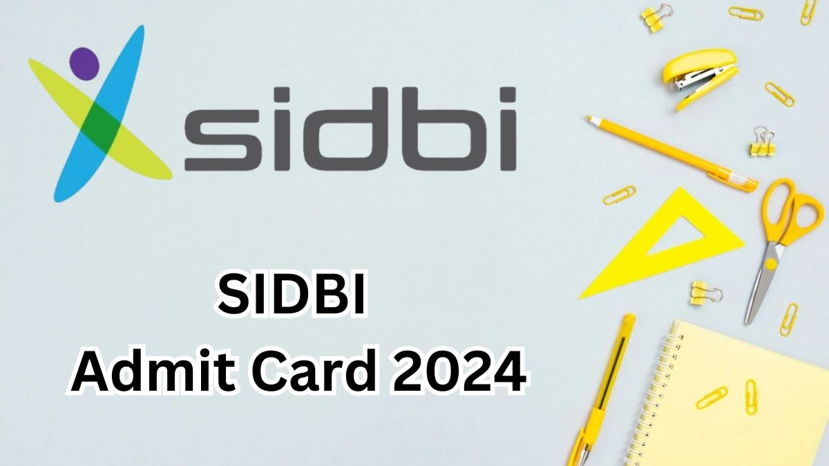 SIDBI Admit Card 2024 will be announced at sidbi.in Check Assistant Manager, Manager Hall Ticket, Exam Date here - 29 Nov 2024