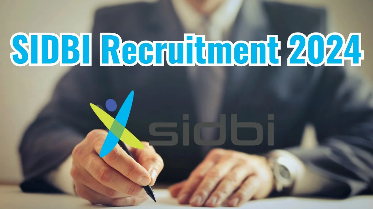 SIDBI Recruitment 2024 Notification Out Assistant Manager, Manager, Check Eligibility at sidbi.in