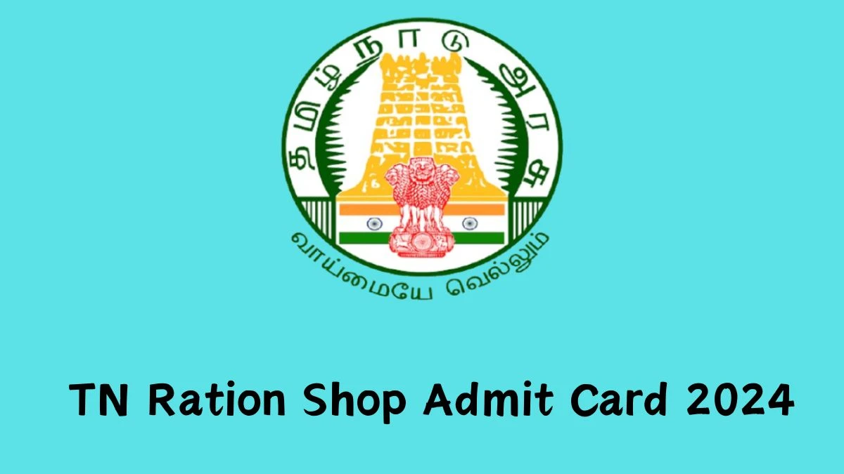 TN Ration Shop Admit Card 2024 For Salesman, Packer released Check and Download TN Ration Shop Ticket, Exam Date @ tnpds.gov.in - 18 Nov 2024