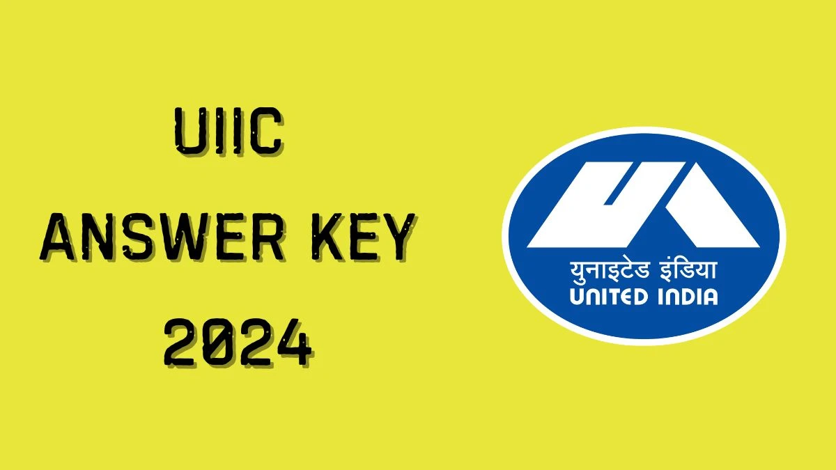 UIIC Answer Key 2024 to be declared at uiic.co.in, Administrative Officer Download PDF Here - 12 Nov 2024