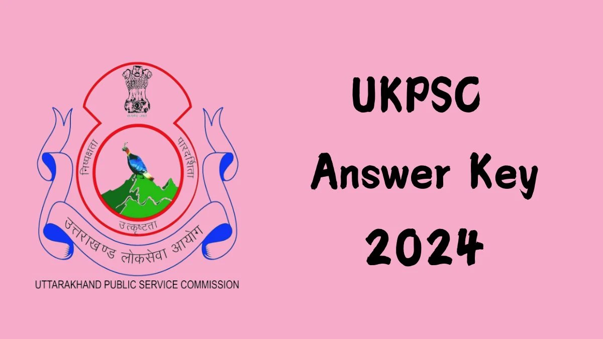 UKPSC Answer Key 2024 to be out for Senior Scientific Assistant, Forensic Science Laboratory: Check and Download answer Key PDF @ psc.uk.gov.in - 22 Nov 2024