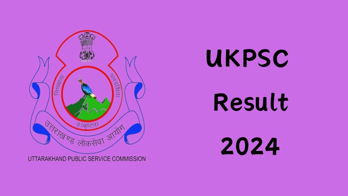 UKPSC Result 2024 To Be Released at psc.uk.gov.in Download the Result for the Additional Private Secretary - 27 Nov 2024