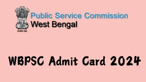 WBPSC Admit Card 2024 Release Direct Link to Download WBPSC Clerk Admit Card wbpsc.gov.in - 04 Nov 2024