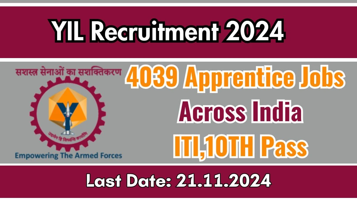 YIL Recruitment 2024 Notification Out for 4039 Trade Apprentice, Check Eligibility at yantraindia.co.in