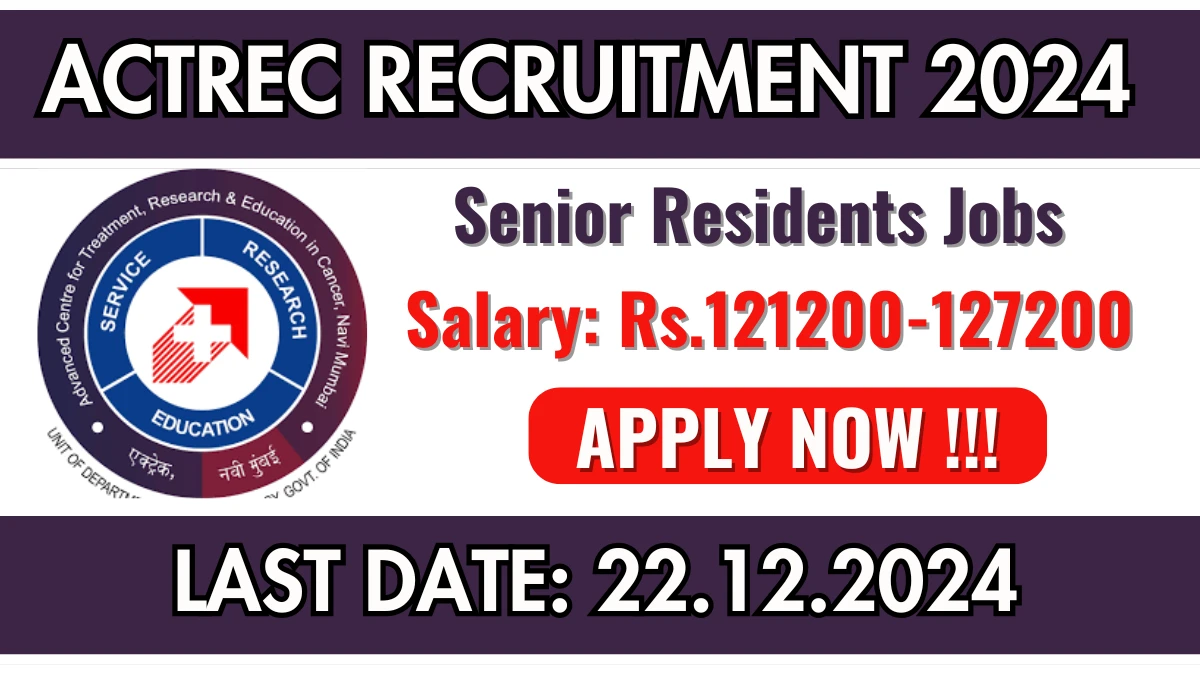 ACTREC Recruitment 2024 Job Notification OUT for Senior Residents Posts