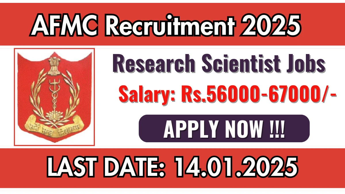 AFMC Recruitment 2025 Salary Upto Rs 67,000 Apply for Research Scientist Posts