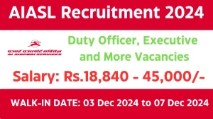 AIASL Recruitment 2024 Walk-In Interviews for Duty Officer, Executive and More Vacancies on 03 Dec 2024 to 07 Dec 2024