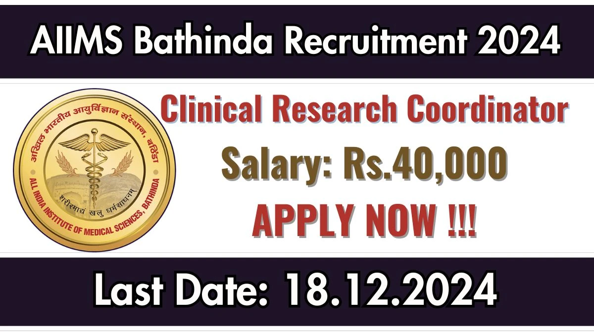 AIIMS Bathinda Govt Job Vacancy 2024: Clinical Research Coordinator Vacancies, Graduate Pass Jobs in Bathinda