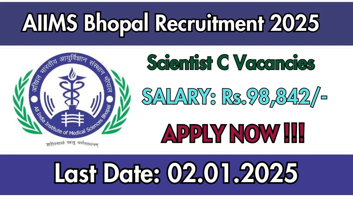 AIIMS Bhopal Govt Jobs 2025: Scientist C Vacancies, PG Pass Jobs in Bhopal