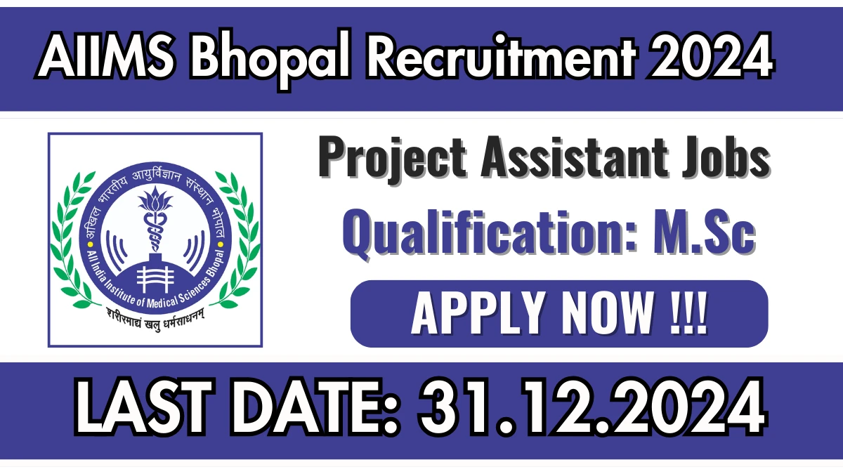 AIIMS Bhopal Recruitment 2024 Salary Rs. 23,600 Apply for Project Assistant Posts