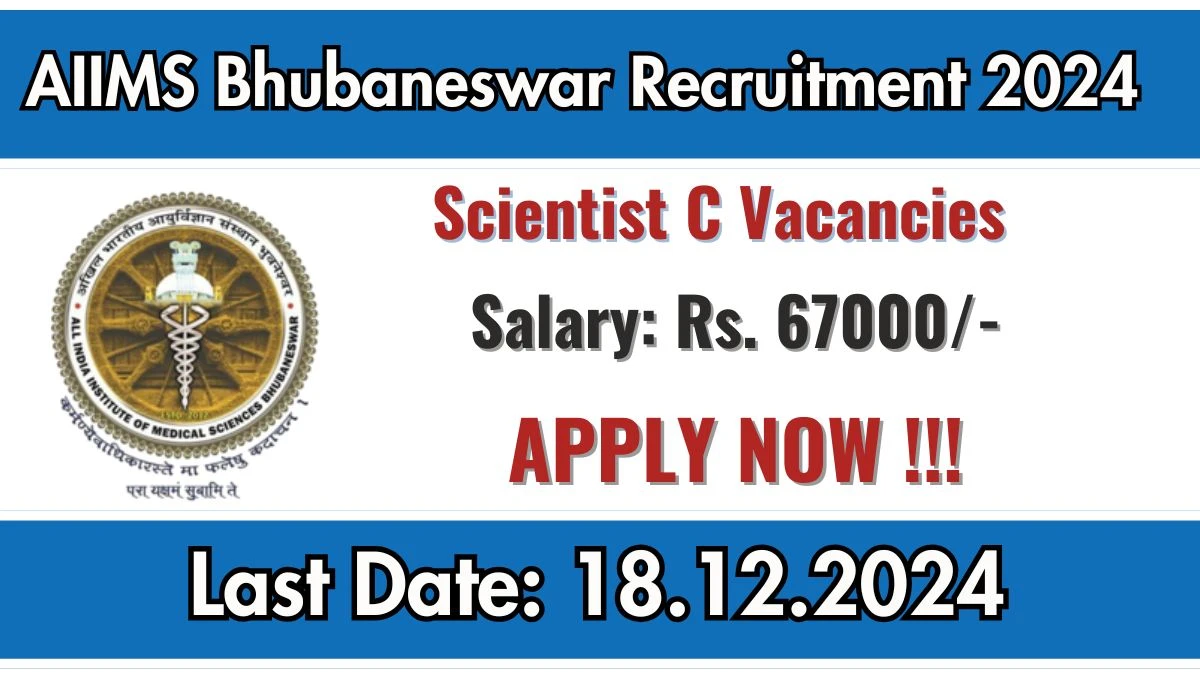 AIIMS Bhubaneswar Govt Job Vacancy 2024: Scientist C Vacancies, Post Graduate Pass Jobs in Bhubaneswar