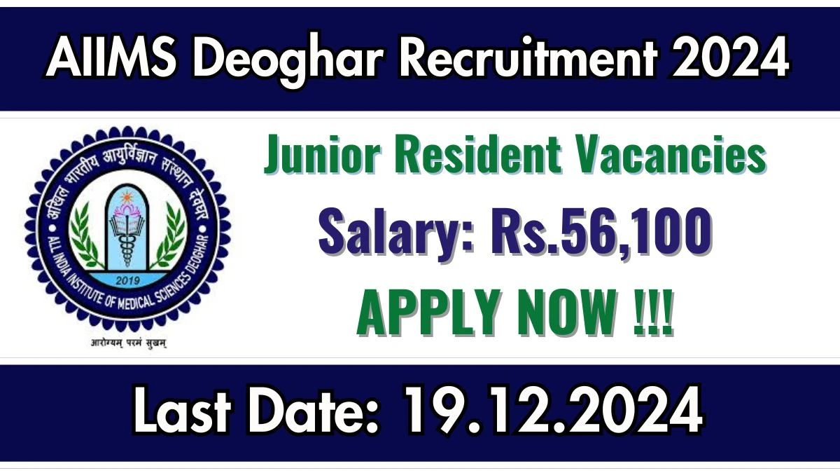 AIIMS Deoghar Govt Job Vacancy 2024: Junior Resident Vacancies, MBBS Pass Jobs in Deoghar