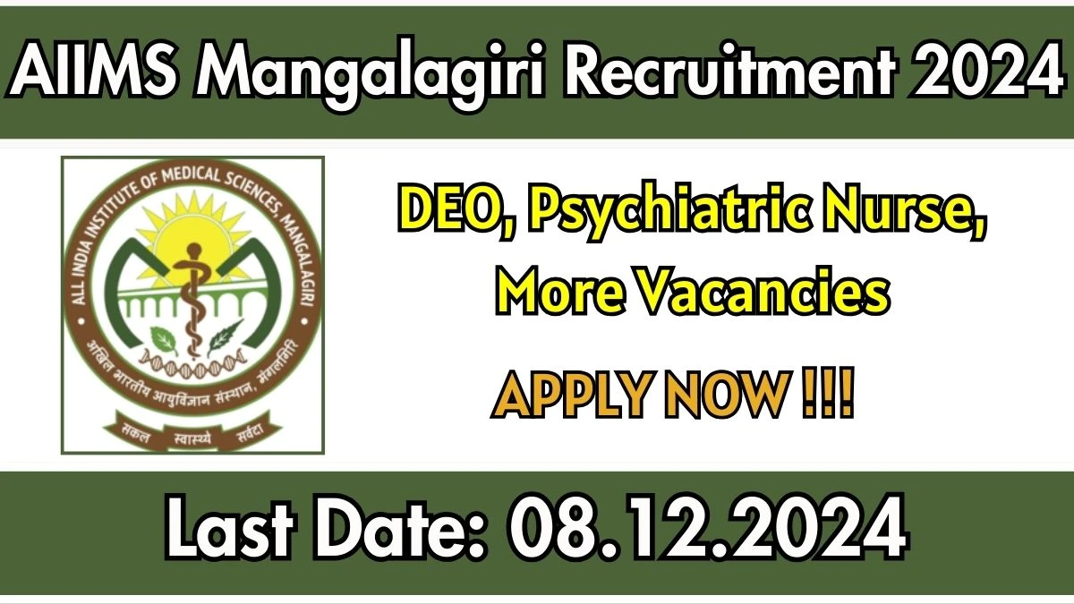 AIIMS Mangalagiri Gov Job Vacancy 2024: DEO, Psychiatric Nurse, More Vacancies, Diploma Pass Jobs in Mangalagiri