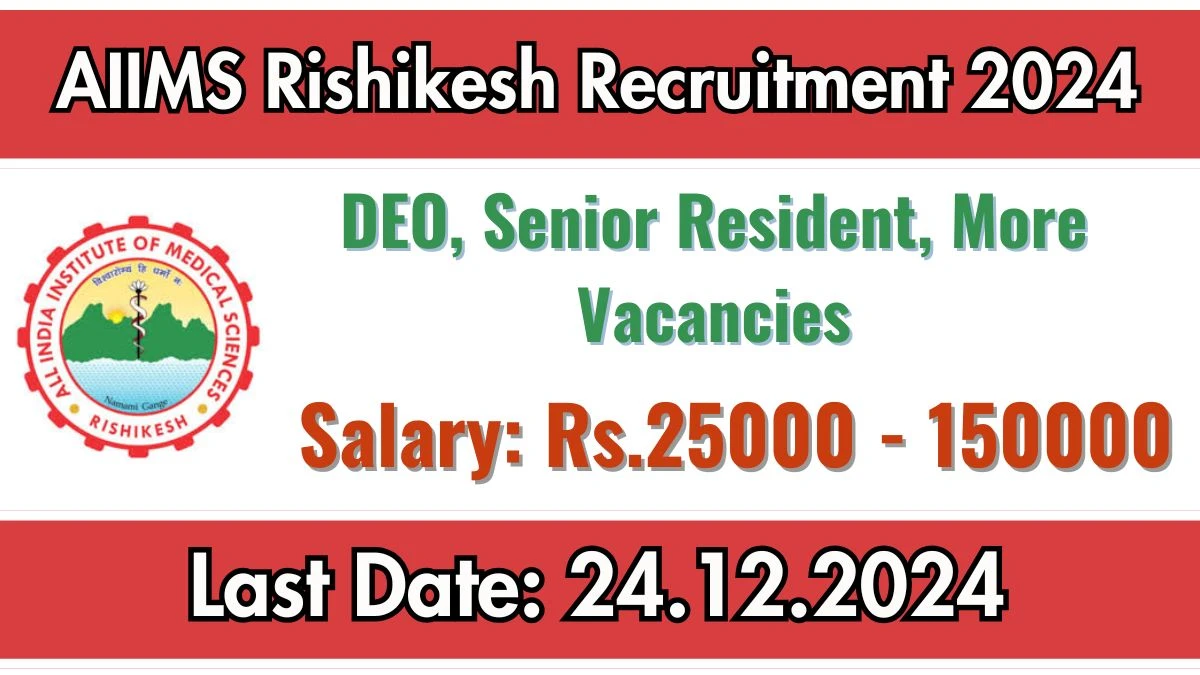 AIIMS Rishikesh Recruitment 2024: DEO, Senior Resident, More Vacancies, PG Pass Jobs in Rishikesh