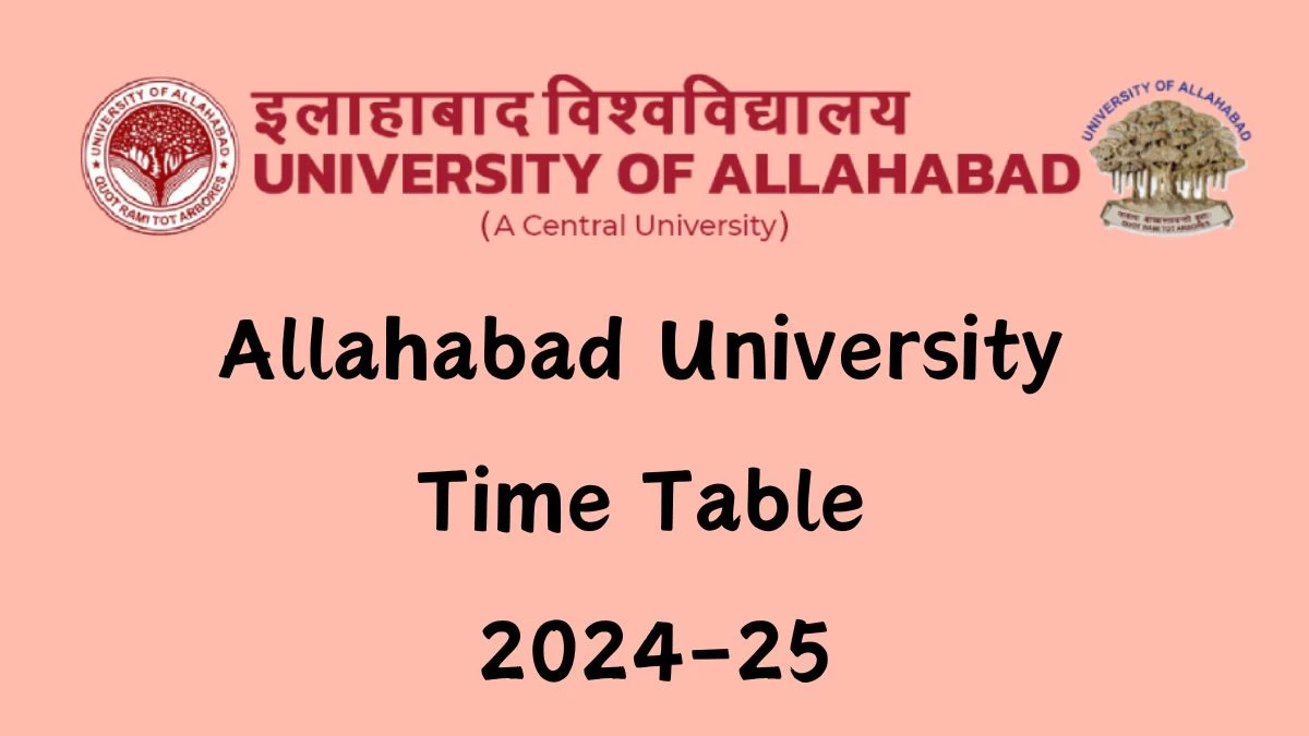 Allahabad University Time Table 2024-25 (Released) @ allduniv.ac.in Details Here