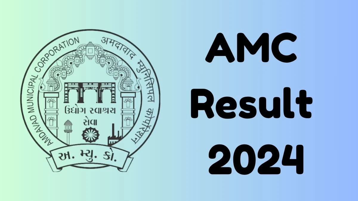 AMC Result 2024 will be Released at ahmedabadcity.gov.in Download the Result for the Junior Clerk - 16 Dec 2024