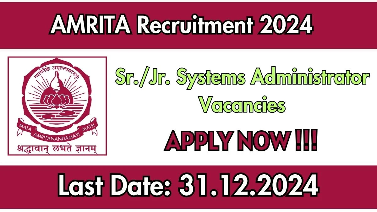 Amrita Gov Job Vacancy 2024: Sr./Jr. Systems Administrator Vacancies, B.E/ B.Tech Pass Jobs in Coimbatore