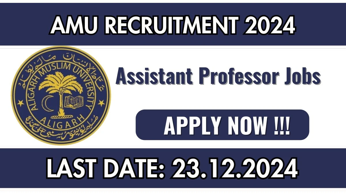 AMU Recruitment 2024: Assistant Professor Vacancies in Aligarh Apply Online