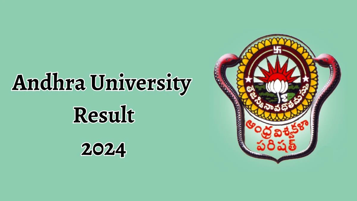 Andhra University Result 2024 (Released) at andhrauniversity.edu.in Check B.Pharmacy Second Semester Exam Details Here