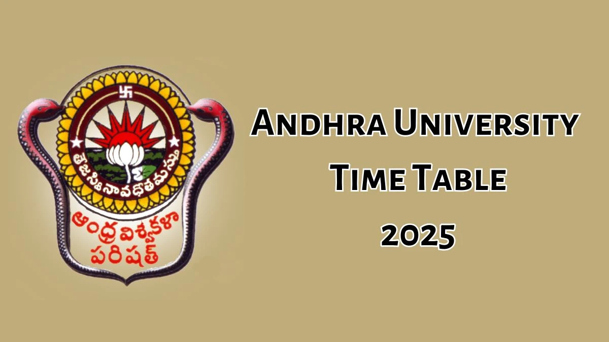 Andhra University Time Table 2025 (Announced) @ andhrauniversity.edu.in Details Here