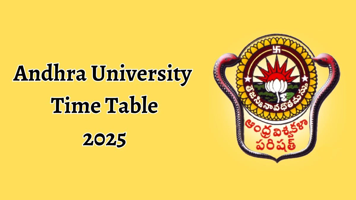 Andhra University Time Table 2025 (Released) @ andhrauniversity.edu.in Details Here