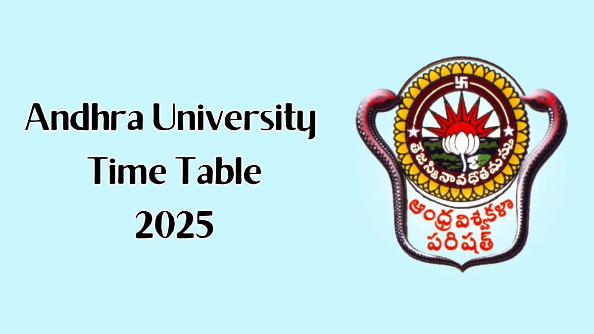 Andhra University Time Table 2025 (Released) @ andhrauniversity.edu.in Details Here