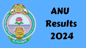 ANU Result 2024 Released nagarjunauniversity.ac.in Check M.A. Music (Vocal) II Semester Results, Details Here - 13 Dec 2024