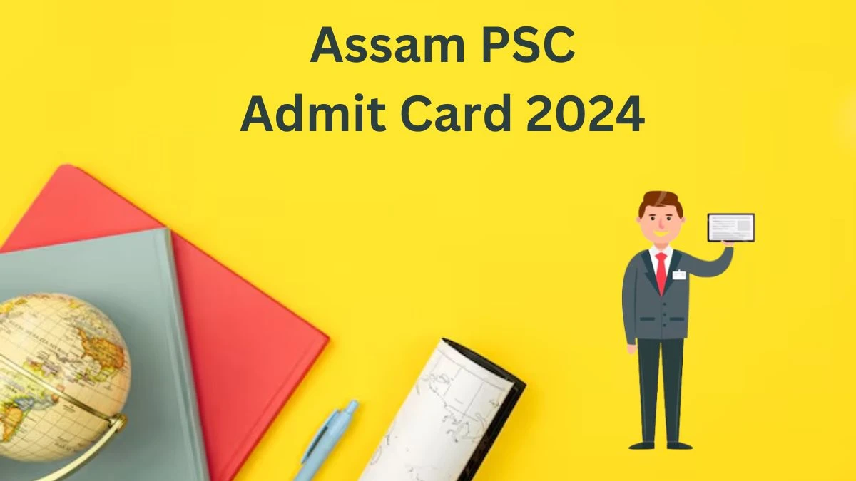 Assam PSC Admit Card 2024 For Junior Engineer released Check and Download Assam PSC Ticket, Exam Date @ apsc.nic.in - 23 Dec 2024