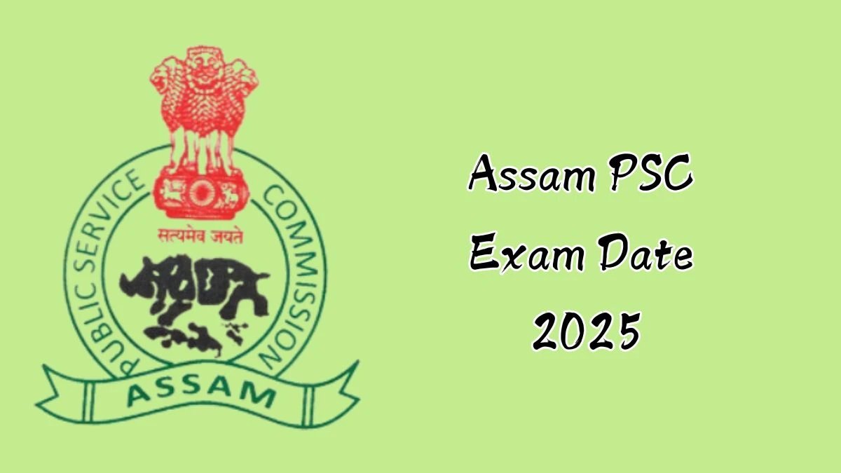 Assam PSC Exam Date 2025 at apsc.nic.in Verify the schedule for the examination date, Stenographer Grade-II and site details - 20 Dec 2024