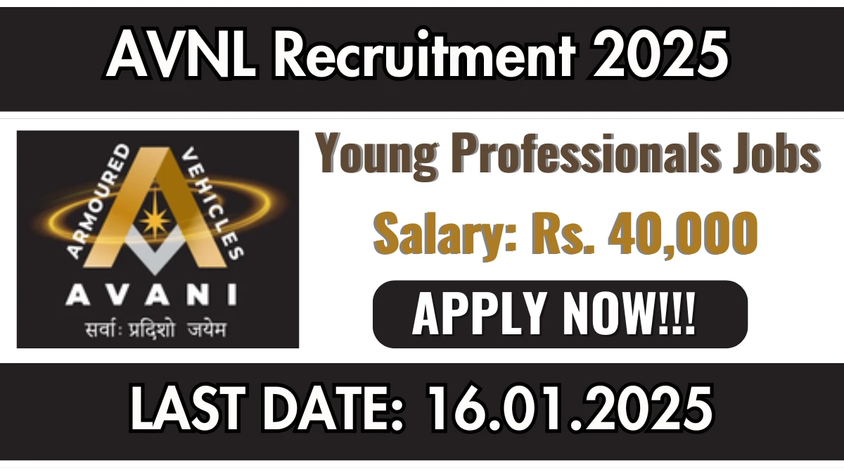 AVNL Recruitment 2025 Salary Rs. 40,000 Apply for Young Professionals Posts