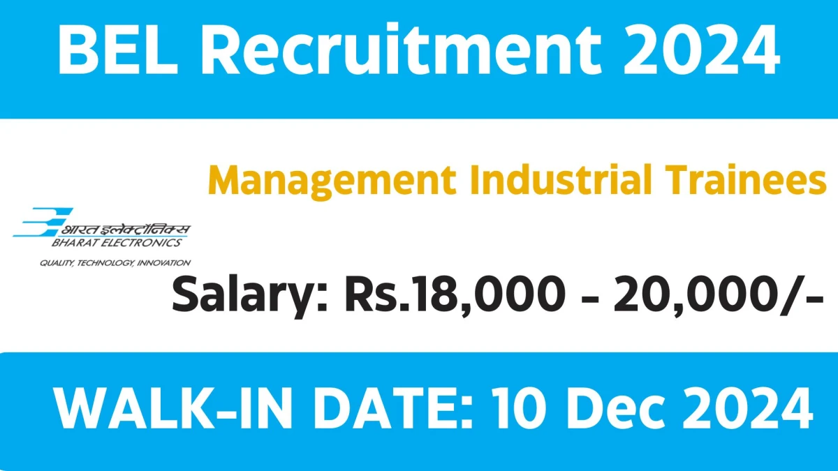 BEL Recruitment 2024 Walk-In Interviews for Management Industrial Trainees on 10/12/2024