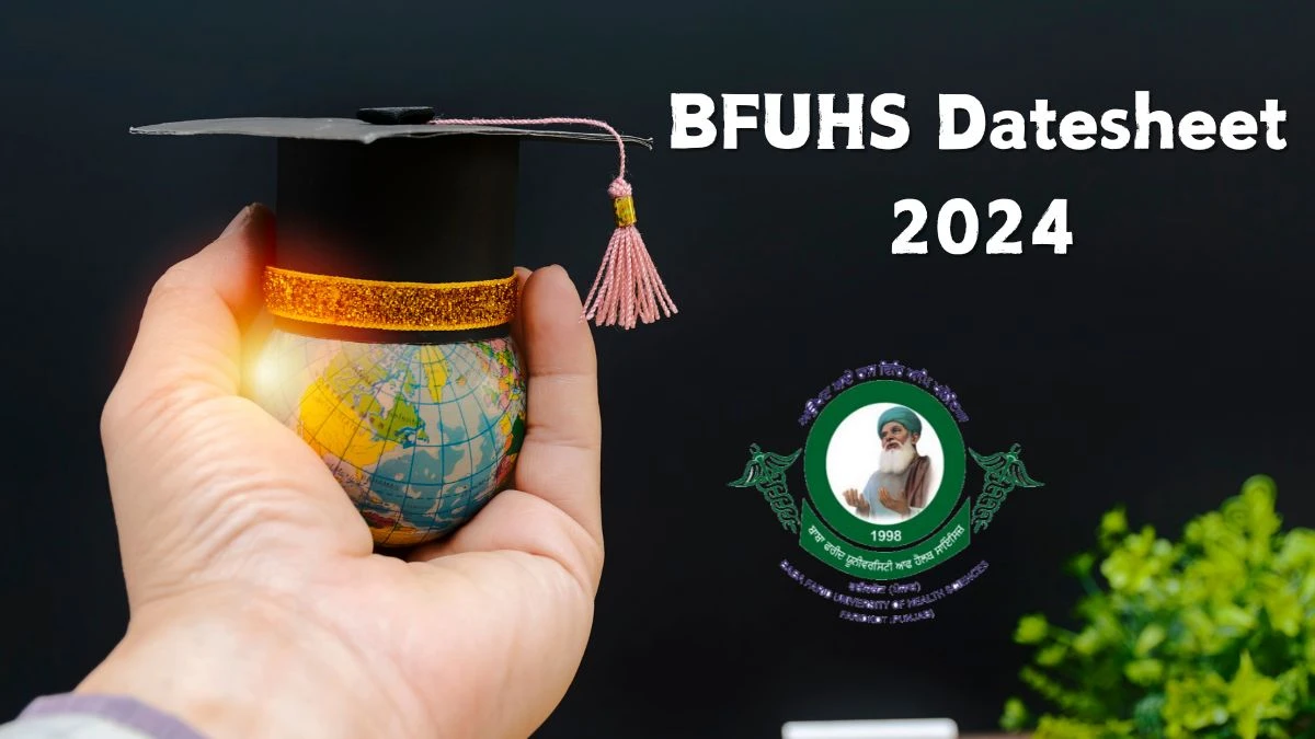 BFUHS Datesheet 2024 (OUT) at bfuhs.ac.in MBBS Final Prof. Part I Exam Details Here