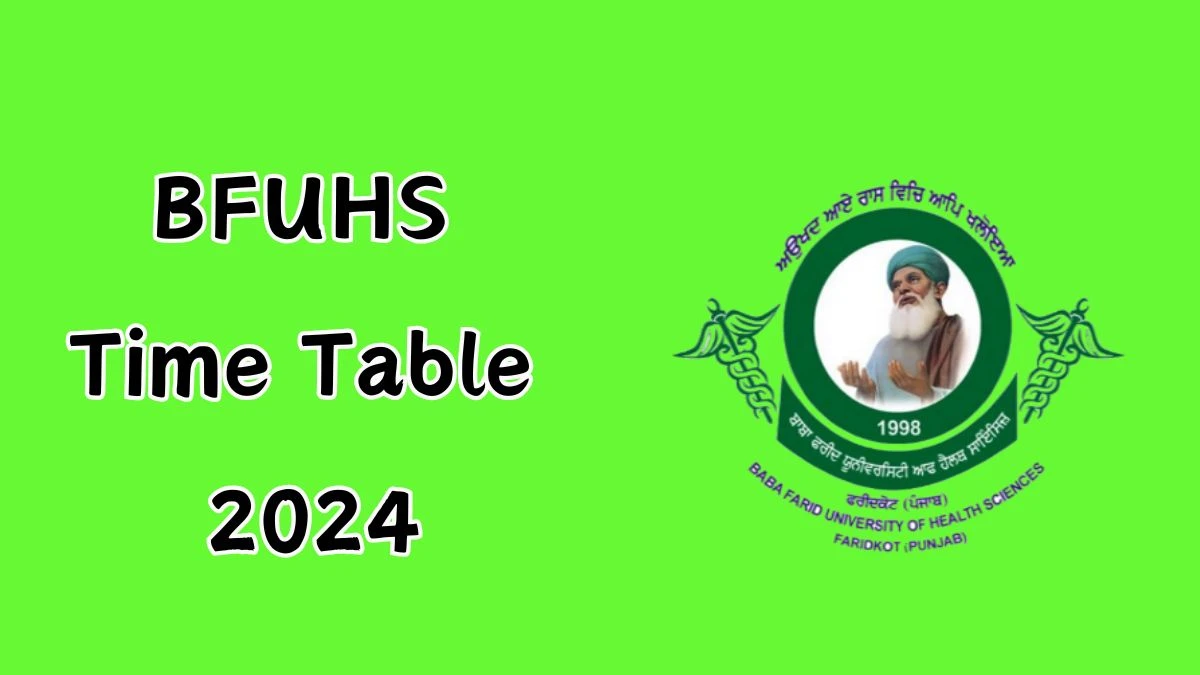 BFUHS Time Table 2024 (Released) at bfuhs.ac.in M.Sc. Exam Details Here