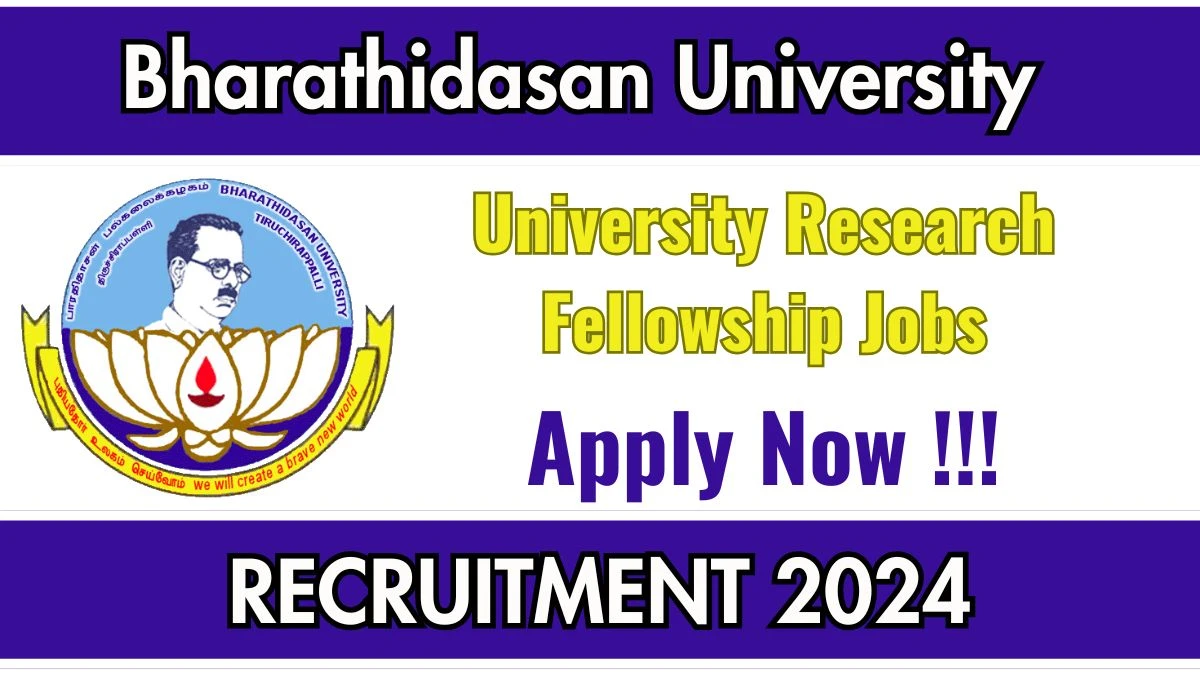 Bharathidasan University New Govt Job Vacancy in Tiruchirappalli: University Research Fellowship Vacancies, Ph.D Pass Apply Now