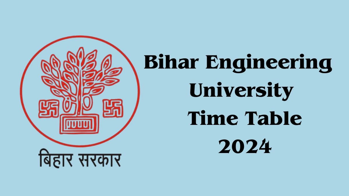 Bihar Engineering University Time Table 2024 (Released) @ beu-bih.ac.in Details Here