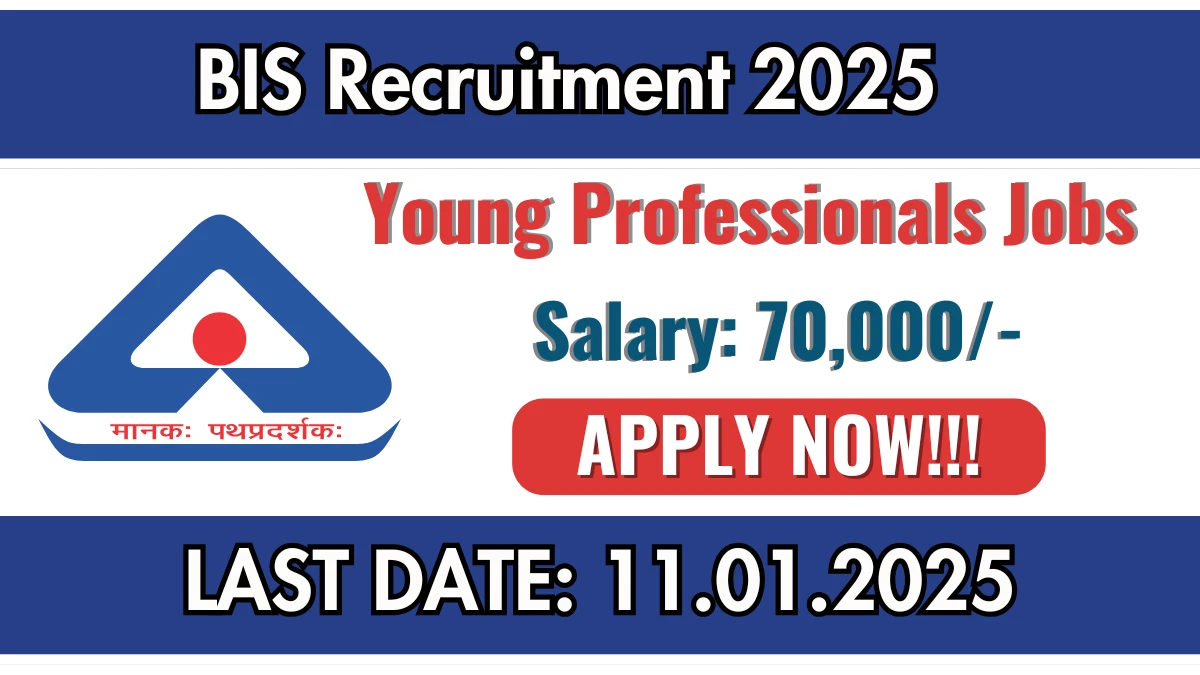 BIS Recruitment 2025 Salary Rs. 70,000 Apply for Young Professionals Posts