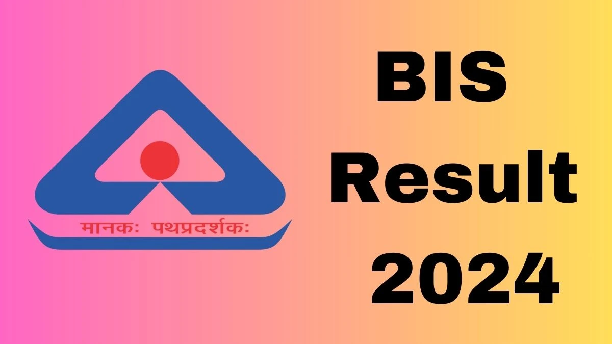 BIS Result 2024 Announced Download BIS Consultant Result at bis.gov.in - 16 Dec 2024