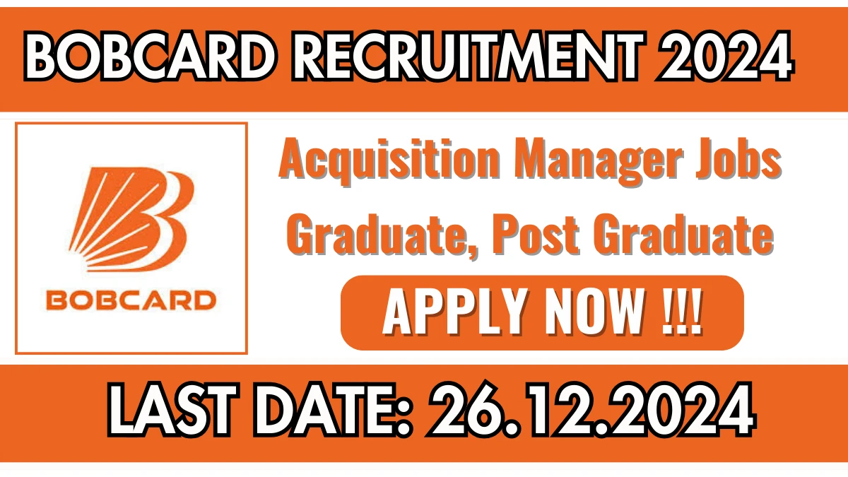 BOBCARD Recruitment 2024 Apply for 06 Acquisition Manager Jobs @ turbohire.co