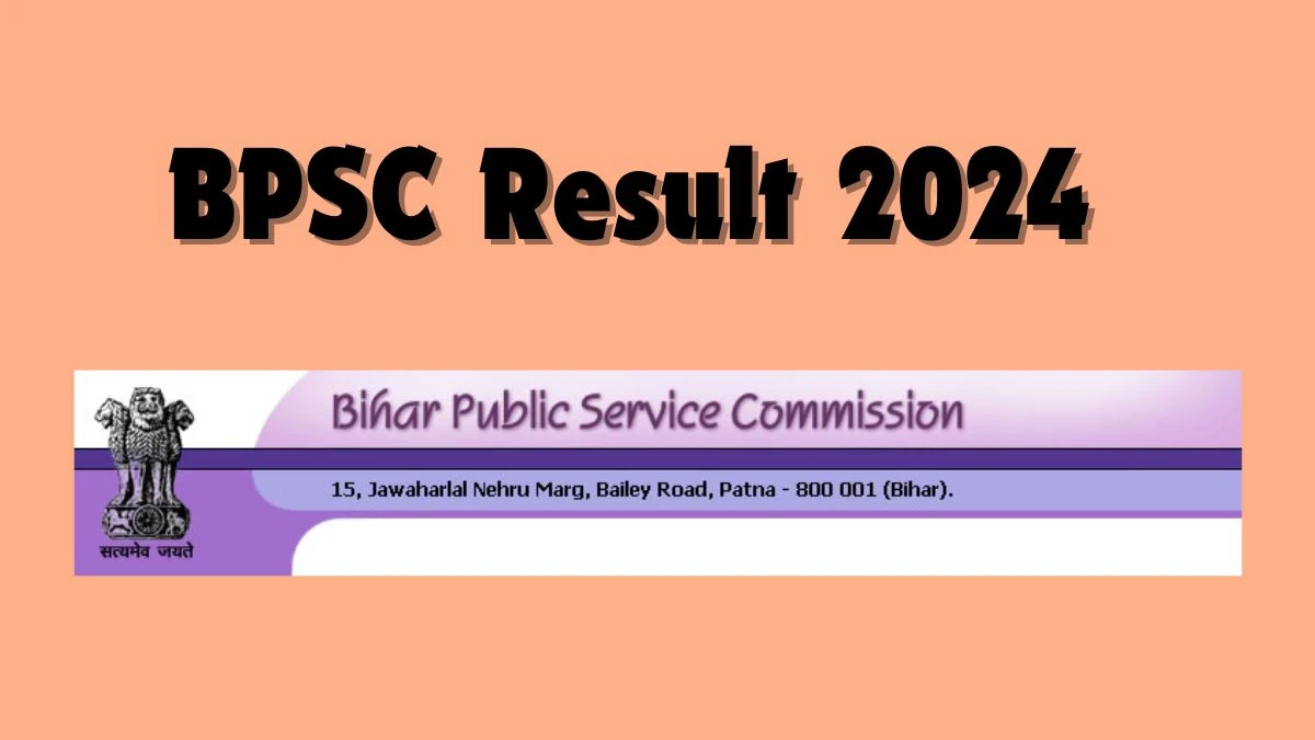 BPSC Result 2024 Announced. Direct Link to Check BPSC Agriculture Officer Result 2024 bpsc.bih.nic.in - 12 Dec 2024