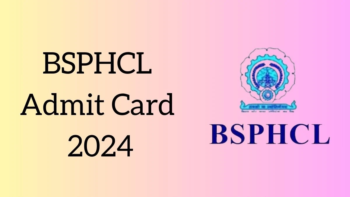 BSPHCL Admit Card 2024 will be declared soon bsphcl.co.in Steps to Download Hall Ticket for Store Assistant and Other Posts - 12 Dec 2024