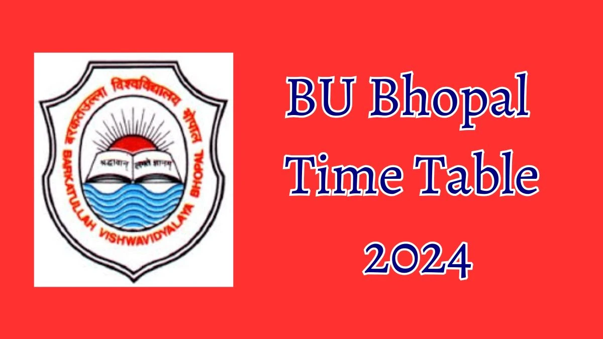 BU Bhopal Time Table 2024 (Declared) at bubhopal.ac.in Get Direct PDF Details Here