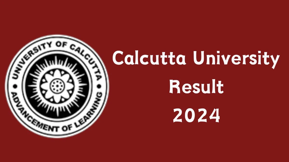 Calcutta University Result 2024 (Out) at caluniv.ac.in Details Here