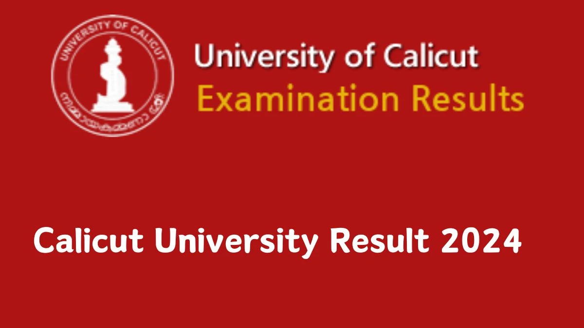 Calicut University Result 2024 (Out) @ uoc.ac.in Get Direct Result Links Here