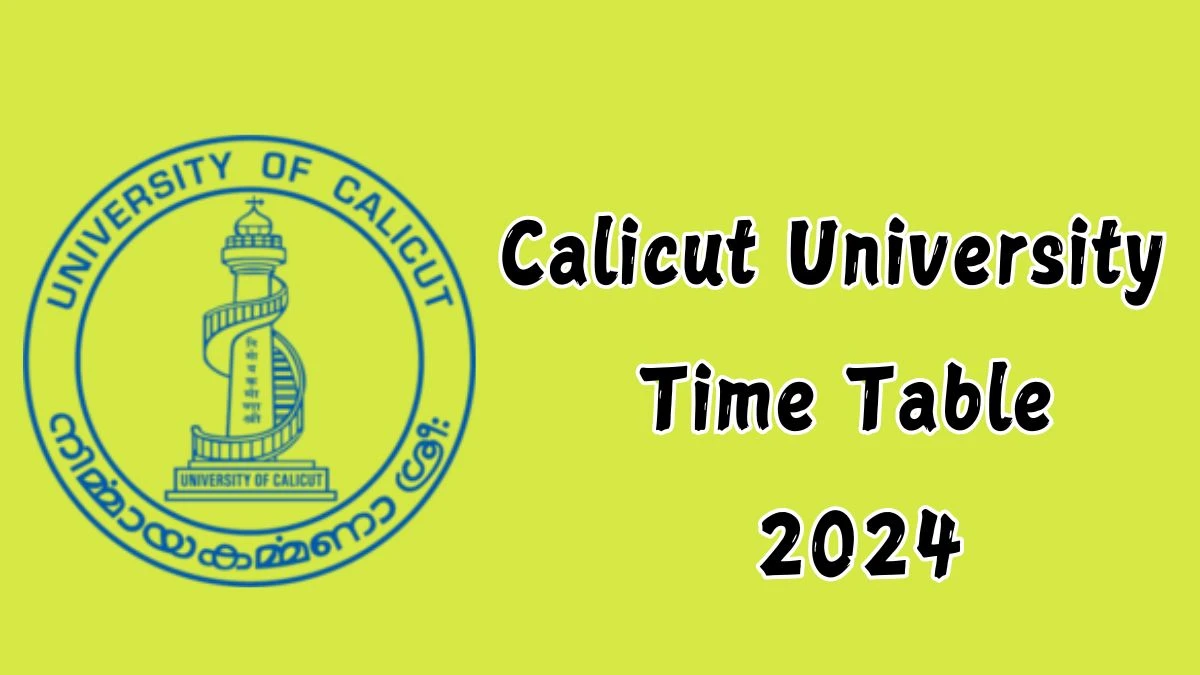 Calicut University Time Table 2024 (Declared) at uoc.ac.in Get Direct PDF Details Here